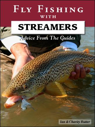 Fly Fishing with Streamers - Advice from the Guides Ian Rutter, Charity Rutter and Paul Puckett